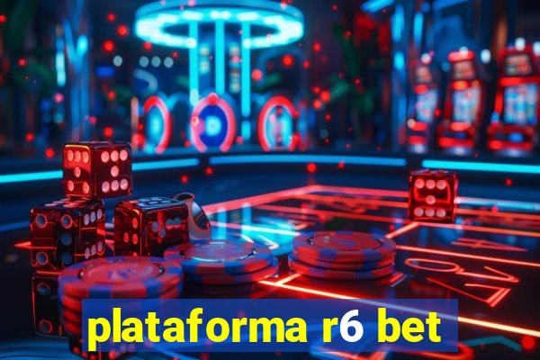 plataforma r6 bet
